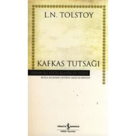 KAFKAS TUTSAĞI - LEV NİKOLAYEVİÇ TOLSTOY