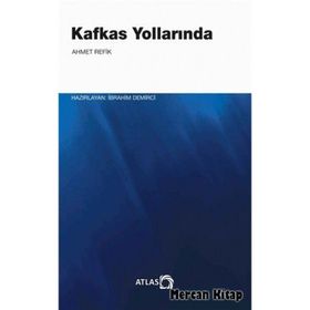 Kafkas Yollarında - Ahmed Refik
