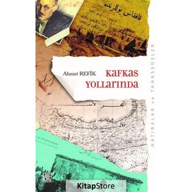 Kafkas Yollarında - Ahmet Refik
