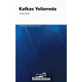 Kafkas Yollarında - Ahmet Refik