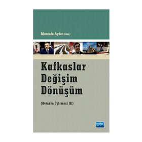 KAFKASLAR DEĞIŞIM DÖNÜŞÜM - MUSTAFA AYDIN