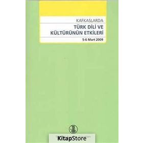 Kafkaslarda Türk Dili ve Kültürünün Etkileri - kollektif