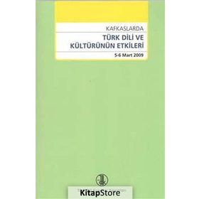 Kafkaslarda Türk Dili ve Kültürünün Etkileri - kollektif