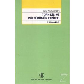 Kafkaslarda Türk Dili ve Kültürünün Etkileri - kollektif