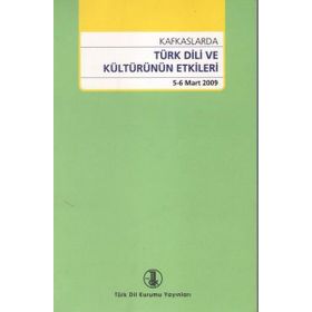 Kafkaslarda Türk Dili ve Kültürünün Etkileri - kollektif