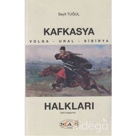 Kafkasya Halkları - Seyit Tuğul