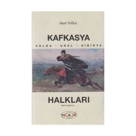 Kafkasya Halkları - Seyit Tuğul