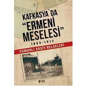 Kafkasya'da Ermeni Meselesi 1895-1912 - Kolektif