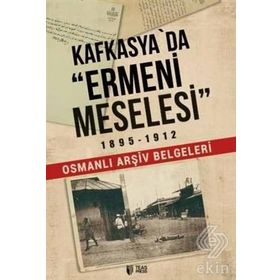 Kafkasya'da Ermeni Meselesi 1895-1912 - Kolektif