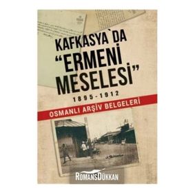 Kafkasya'da Ermeni Meselesi 1895-1912 - Kolektif