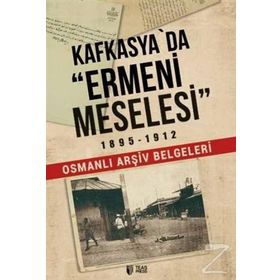 Kafkasya'da Ermeni Meselesi 1895-1912 - Kolektif