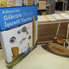 KAFKASYA'DAKI GÖKTÜRK (RUNIK) İŞARETLİ YAZITLAR - İSMAİL DOĞAN