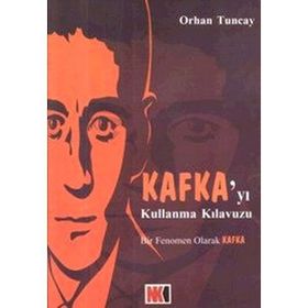 Kafka’yı Kullanma Kılavuzu - Orhan Tuncay