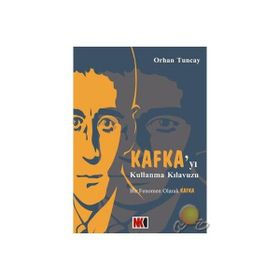 Kafka’yı Kullanma Kılavuzu - Orhan Tuncay