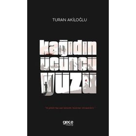 Kağıdın Üçüncü Yüzü / Turan Akiloğlu