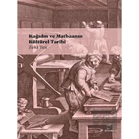 Kağıdın ve Matbaanın Kültürel Tarihi - Zeki Tez
