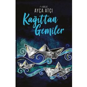 KAĞIT GEMILER - AYŞEGÜL ÇELIK