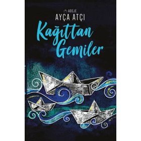 KAĞIT GEMILER - AYŞEGÜL ÇELIK