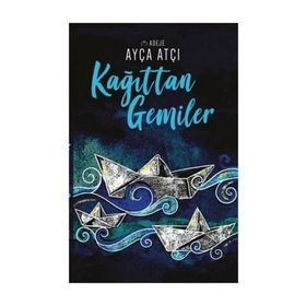 KAĞIT GEMILER - AYŞEGÜL ÇELIK