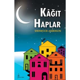 Kağıt Haplar - Sherwood Anderson Kübra Gamsız