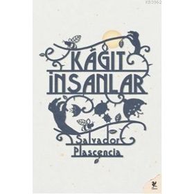 KAĞIT İNSANLAR - SALVADOR PLASCENCIA