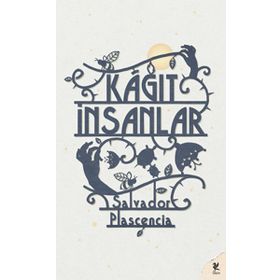 KAĞIT İNSANLAR - SALVADOR PLASCENCIA