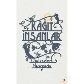 KAĞIT İNSANLAR - SALVADOR PLASCENCIA