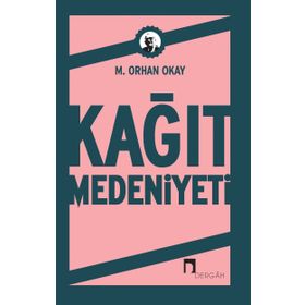 KAĞIT MEDENIYETI - M.ORHAN OKAY