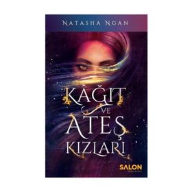 Kağıt ve Ateş Kızları - Natasha Ngan