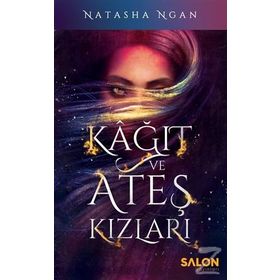 Kağıt ve Ateş Kızları - Natasha Ngan