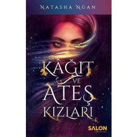 Kağıt ve Ateş Kızları - Natasha Ngan