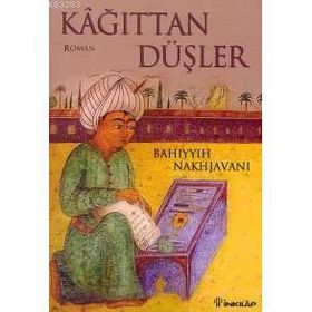 KAĞITTAN DÜŞLER - BAHIYYIH NAKHJAVANI