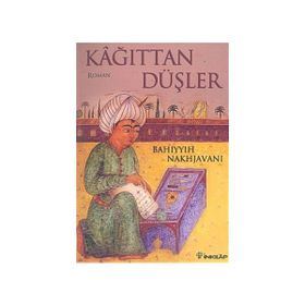 KAĞITTAN DÜŞLER - BAHIYYIH NAKHJAVANI