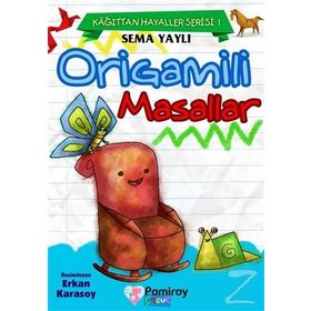 Kağıttan Hayaller Serisi 1 - Origamili Masallar - Sema Yaylı