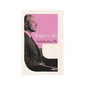 Kağnı ve Ses - Sabahattin Ali - Akçağ Yayınları