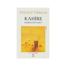 Kahire Başıboş Kentler 2 - Stratis Tsirkas
