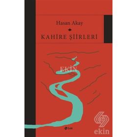 Kahire Şiirleri - Hasan Akay