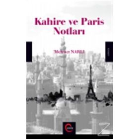 Kahire Ve Paris Notları - Mehmet Narlı