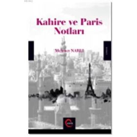Kahire Ve Paris Notları - Mehmet Narlı