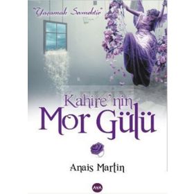 KAHIRE'NIN MOR GÜLÜ - ANAIS MARTIN