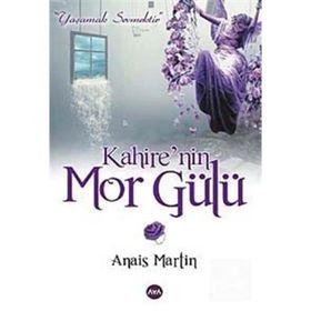 KAHIRE'NIN MOR GÜLÜ - ANAIS MARTIN