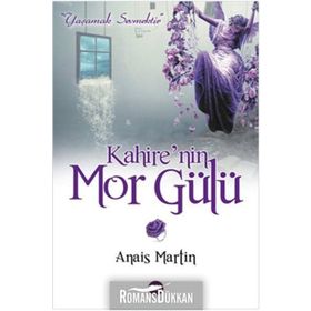 KAHIRE'NIN MOR GÜLÜ - ANAIS MARTIN