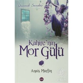 KAHIRE'NIN MOR GÜLÜ - ANAIS MARTIN