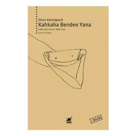 KAHKAHA BENDEN YANA - SOREN KIERKEGAARD