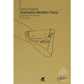 KAHKAHA BENDEN YANA - SOREN KIERKEGAARD