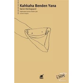 KAHKAHA BENDEN YANA - SOREN KIERKEGAARD