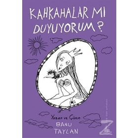 Kahkahalar mı Duyuyorum? - Banu Taylan