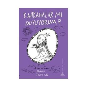 Kahkahalar mı Duyuyorum? - Banu Taylan