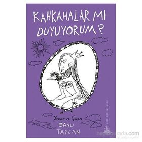 Kahkahalar mı Duyuyorum? - Banu Taylan