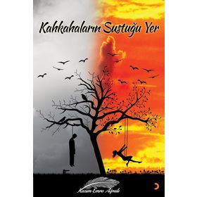 Kahkahaların Sustuğu Yer - Kazım Emre Ağralı